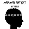 Nostaljah - Who Will You Be? - Single